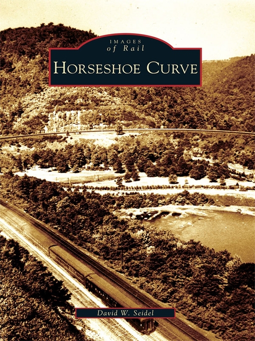 Title details for Horseshoe Curve by David W. Seidel - Available
